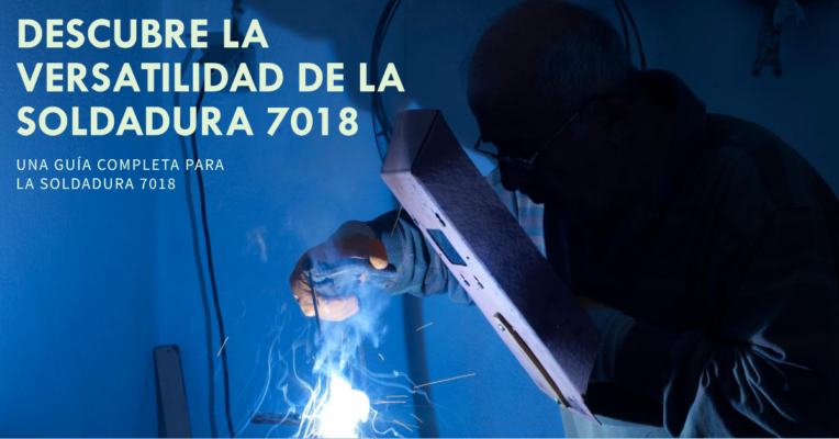 Guía completa sobre la Soldadura 7018